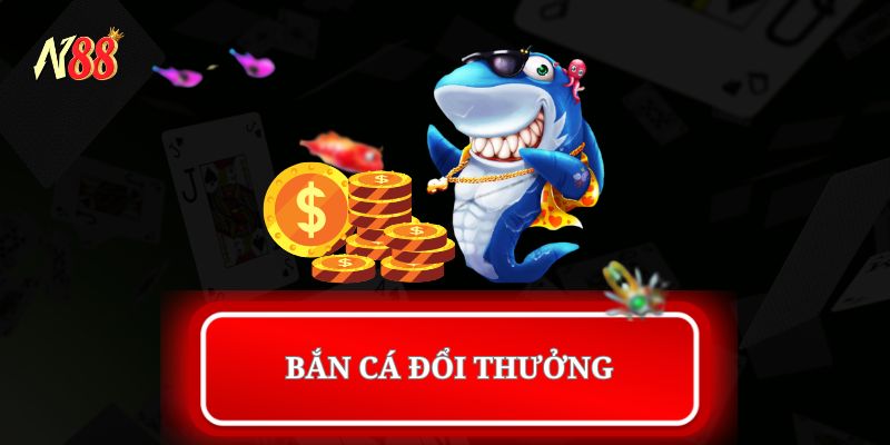 Bắn cá đổi thưởng tại N88 siêu hấp dẫn