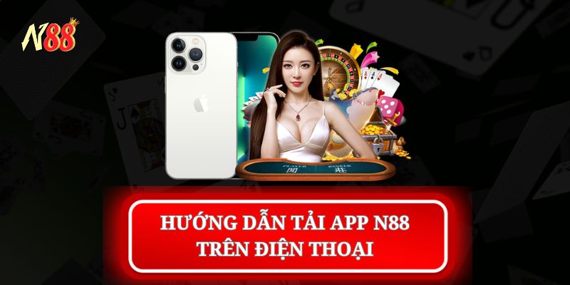 Hướng dẫn tải app N88 trên điện thoại