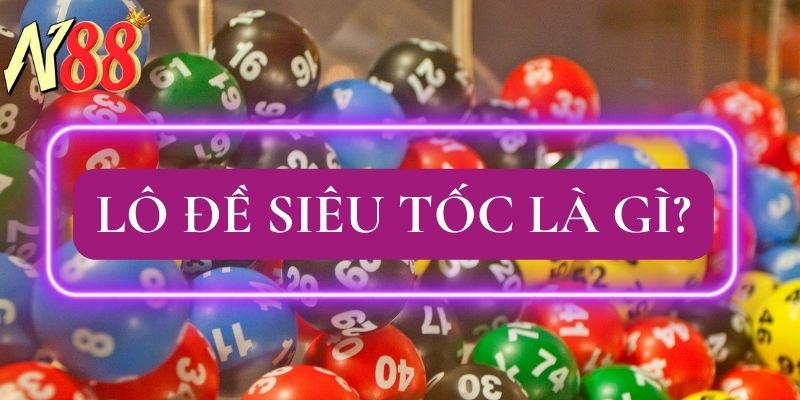 Lô đề siêu tốc là gì?